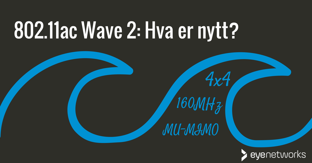 famlende Knogle anker 802.11ac Wave 2: What's New?