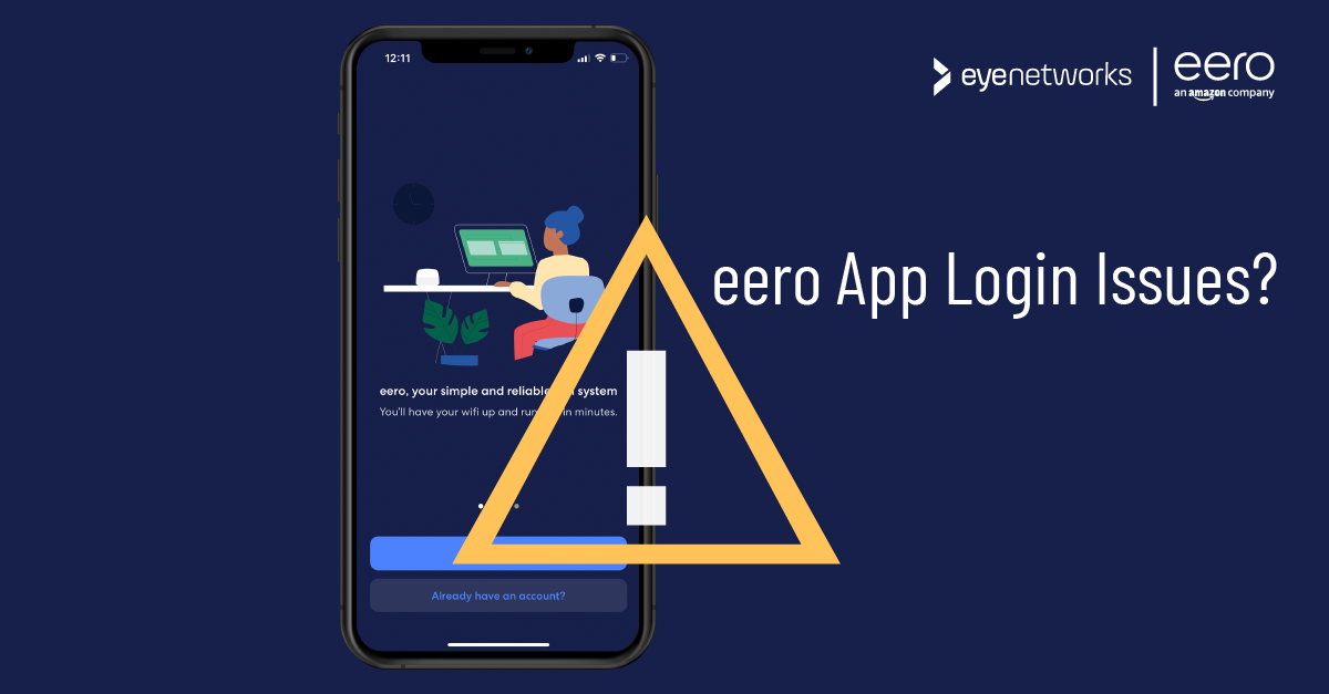 Illustration of a mobile phone with the eero app, large warning icon and text reads "eero App Login Issues?"