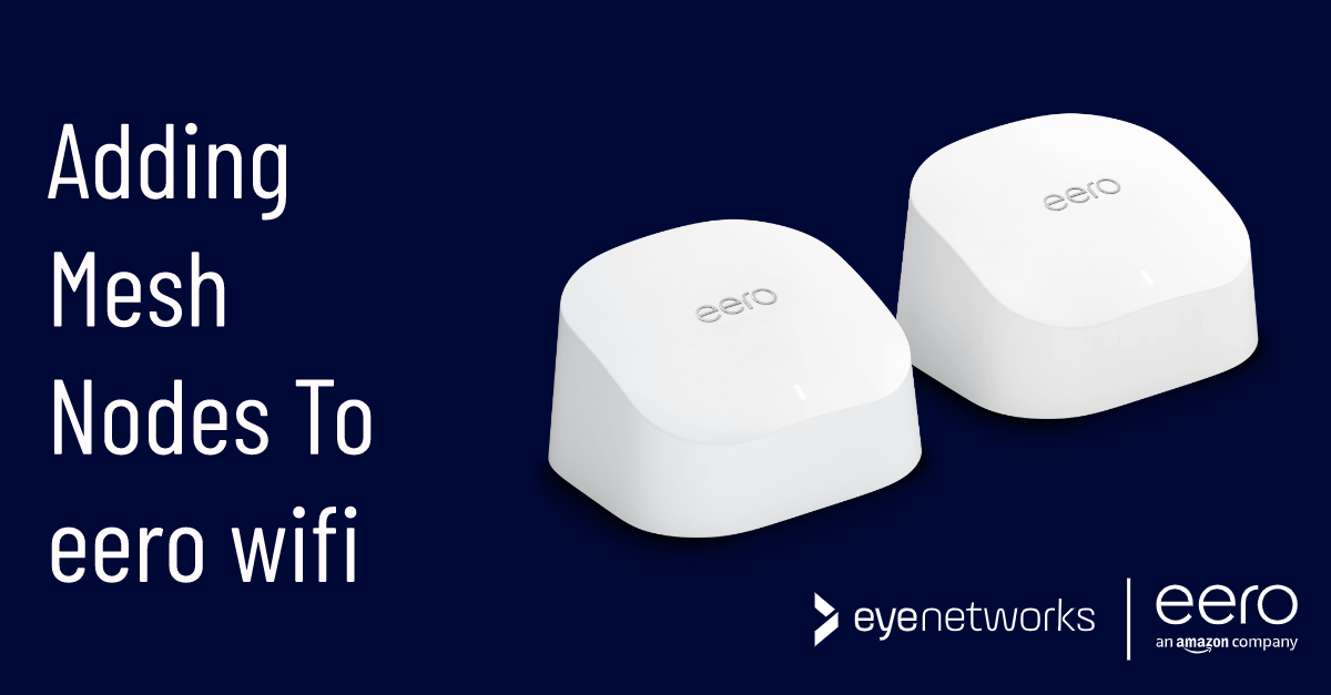 Extending eero wifi With Additional Mesh Devices