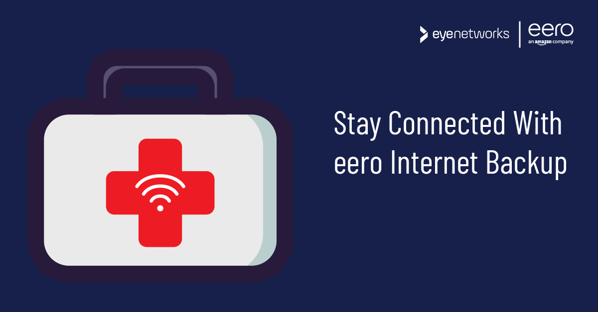 Stay Online With eero Internet Backup > Eye Networks