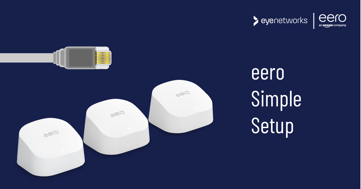 Picture of three eero devices and a stylized Ethernet cable. Text: eero Simple Setup