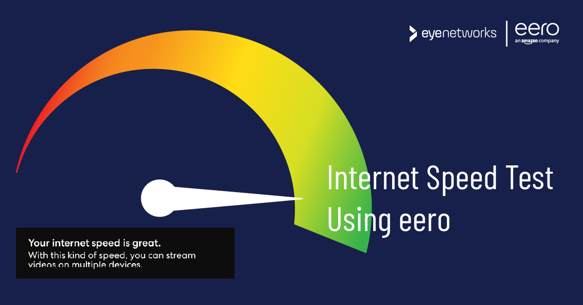 Test Your Internet Speed Using Eero Eye Networks Test Your Internet Speed Using Eero Eye Networks