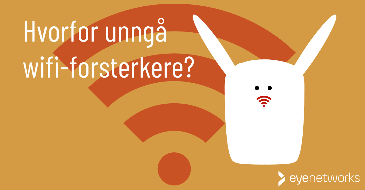 Illustrasjon av en wifi-forsterker med rødt wifi-symbol og teksten "Hvorfor unngå wifi-forsterkere?"