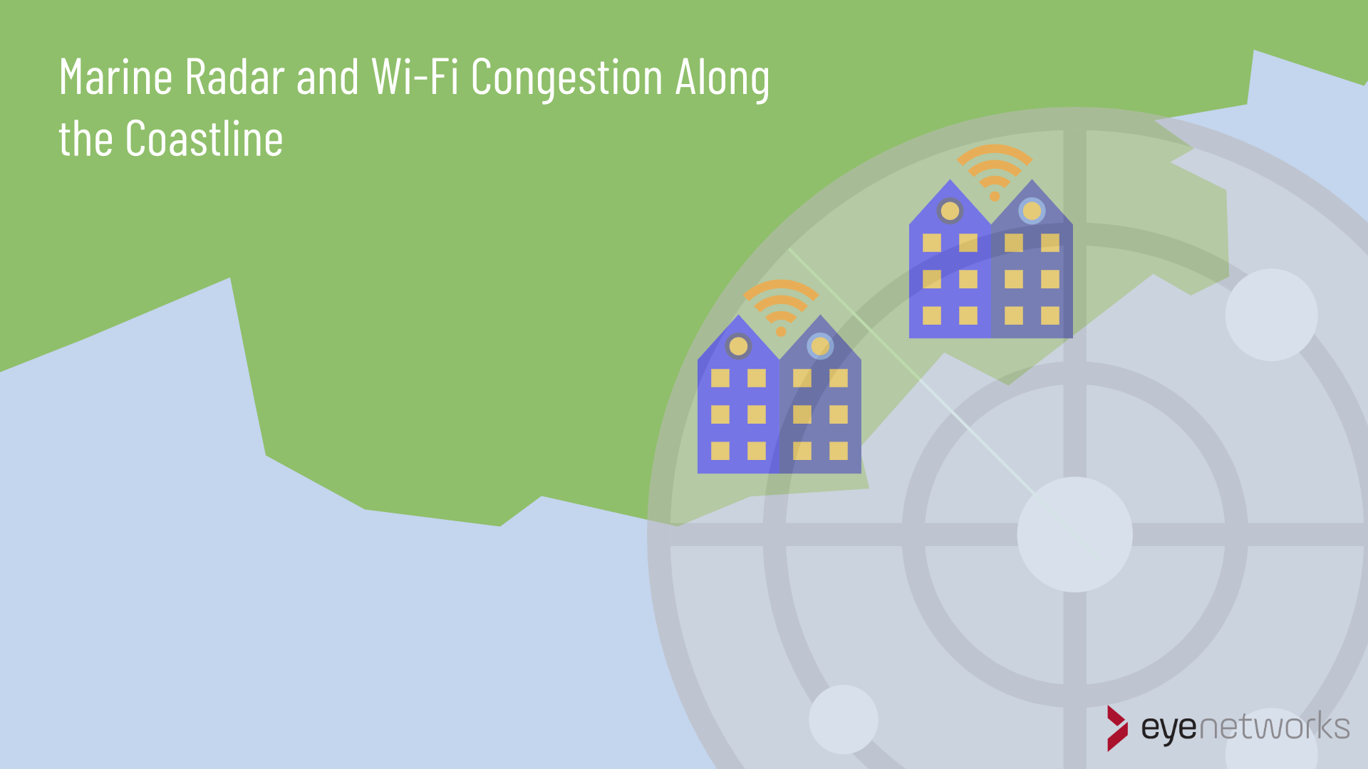 Radar and congestion in wireless networks along the coast > Eye Networks