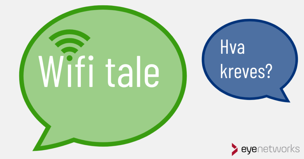 Wifi tale Hva kreves av det trådløse nettet?